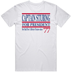 Captain Stubing For President Set Sail For A Better Future Since 1977 