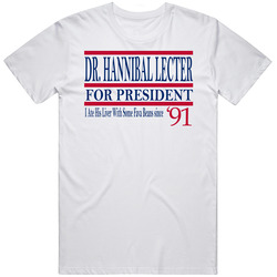 Dr Hannibal Lecter For President I Ate His Liver With Some Fava Beans 