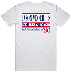 Jason Voorhees For President Silent But Deadly Since Friday The 13th S