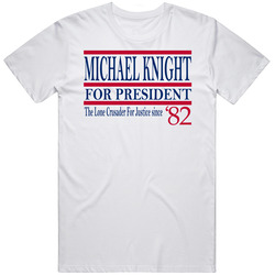Michael Knight For President The Lone Crusader For Justice Since 1982 