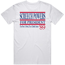 Screech Powers For President I'm Not A Nerd I'm A Dork Since
