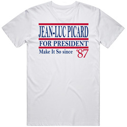Jean-luc Picard For President Make It So Since 1987 Tv Fan T Shirt