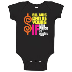All This Can Be Yours If The Price Is Right Funny Game Show Fan Baby O