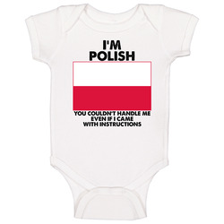 I'm Polish Nationality Flag You Couldn't Handle Me Baby One 
