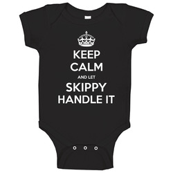Keep Calm And Let Skippy Handle It Custom First Name Baby One Piece
