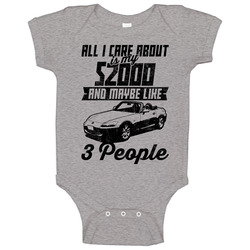Honda S2000 All I Care About Is Maybe 3 People Worn Look Baby One Piec