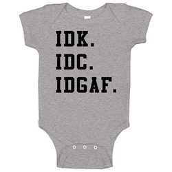 Idk Idc Idgaf Funny Acronym Baby One Piece
