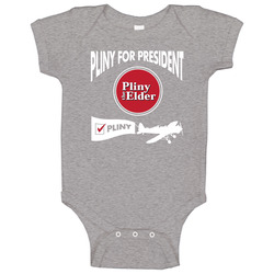 Pliny For President Pliny The Elder Beer Baby One Piece