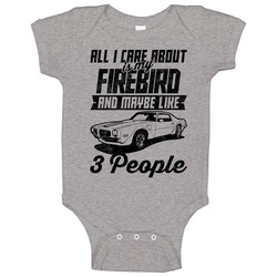 Firebird Trans Am All I Care About Is Maybe 3 People Worn Look Baby On