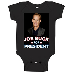 Joe Buck For President Sports Announcer Fan Baby One Piece