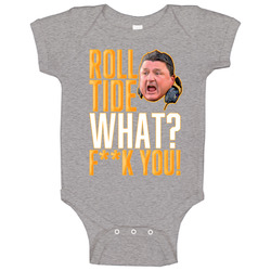 Ed Orgeron Quote Roll Tide What Fck You Football Baby One Piece