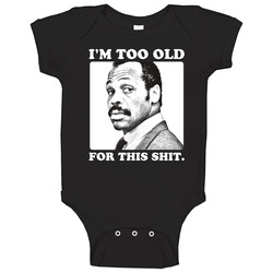 Roger Murtaugh I'm Too Old For This Shit Lethal Weapon Movie Fan 