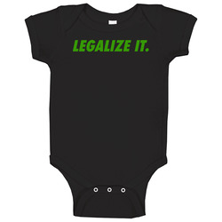 Legalize It Cannabis Weed Stoner Baby One Piece
