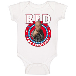 Red Forman That 70s Show For President Tv Show Villain Fan Baby One Pi