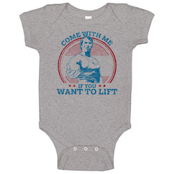 Come With Me If You Want To Lift Arnold Schwarzenegger Baby One Piece