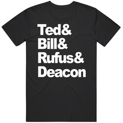 Ted & Bill & Rufus & Deacon Bill And Ted's Excellent 
