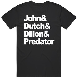 John & Dutch & Dillon & Predator Predator Movies Fan T Shi