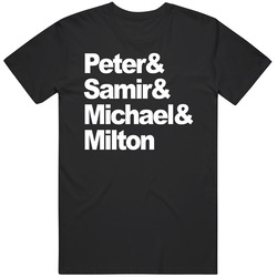Peter & Samir & Michael & Milton Office Space Movie Fan T 