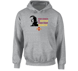 Coach Is Hotter Hoodie