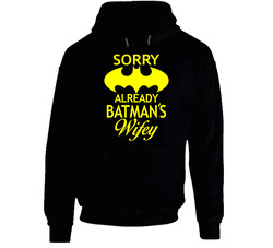 Sorry Already Batman's Wifey Hoodie