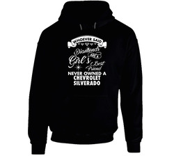 Chevrolet Silverado Whoever Said Diamonds Are A Girls Best Friend Proud Car Owners Hoodie