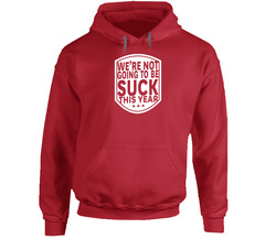 We're Not Going To Be Suck This Year Hoodie