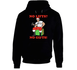 No Lifts No Gifts Funny Arnold Christmas Xmas Holiday Hoodie