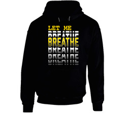 Let Me Breathe I Can't Breathe Custom Hoodie