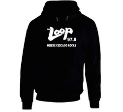 The Loop 97.9 Wlup Where Chicago Rocks Hoodie