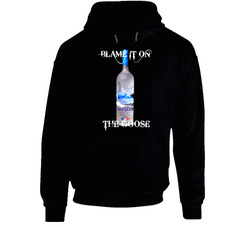 Blame On The Grey Goose Alcohol Vodka Drinking Hoodie