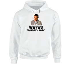 What Would Pee Wee Do Pee Wee Herman Hoodie