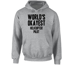 Worlds Okayest Helicopter Pilot Job Hoodie