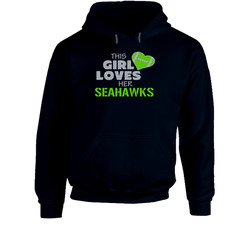 This Girl Loves Her Seahawks Football T Shirt - Seattle Seahawks Team Colors Hoodie