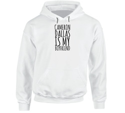 Cameron Dallas is my boyfriend Hoodie