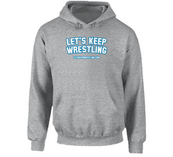 Let's Keep Wrestling - Light Grey Hoodie
