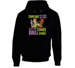 Someone Pass Shaggy The Baggy So He Can Roll Scooby A Doobie Funny Weed Cannabis Hoodie