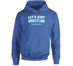 Let's Keep Wrestling - Royal Hoodie