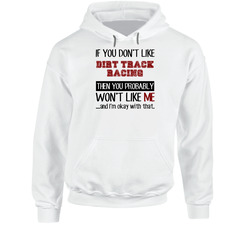 If You Dont Like Dirt Track Racing Cool Active Hoodie