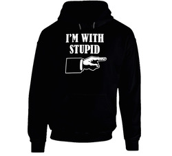 I'm With Stupid Funny Hoodie