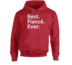 Best Fiance Ever Hoodie