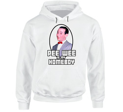 Pee Wee Herman Is My Homeboy Hoodie