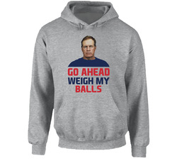 Go Ahead Weigh My Balls Deflate Gate Superbowl Hoodie