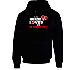 This Nurse Loves Her Blackhawks T Shirt - Chicago Blackhawks Team Colors Hoodie