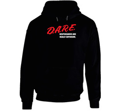 Dare Dispensaries Are Really Expensive Funny Parody Hoodie