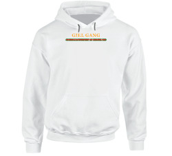 Girl Gang Cool Gift Hoodie