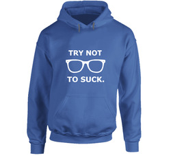 Joe Maddon Try Not To Suck Hoodie