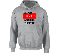 This Girl Loves Musical Theatre Hobby Hoodie
