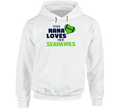 This Nana Loves Her Seahawks Football T Shirt - Seattle Seahawks Team Colors Hoodie