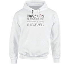 Cross Country Running Is Important Sports Hobbies Hoodie