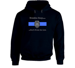 Breathe Easy, I Can't Breathe, Support Our Police, Law Enforcement ! Hoodie